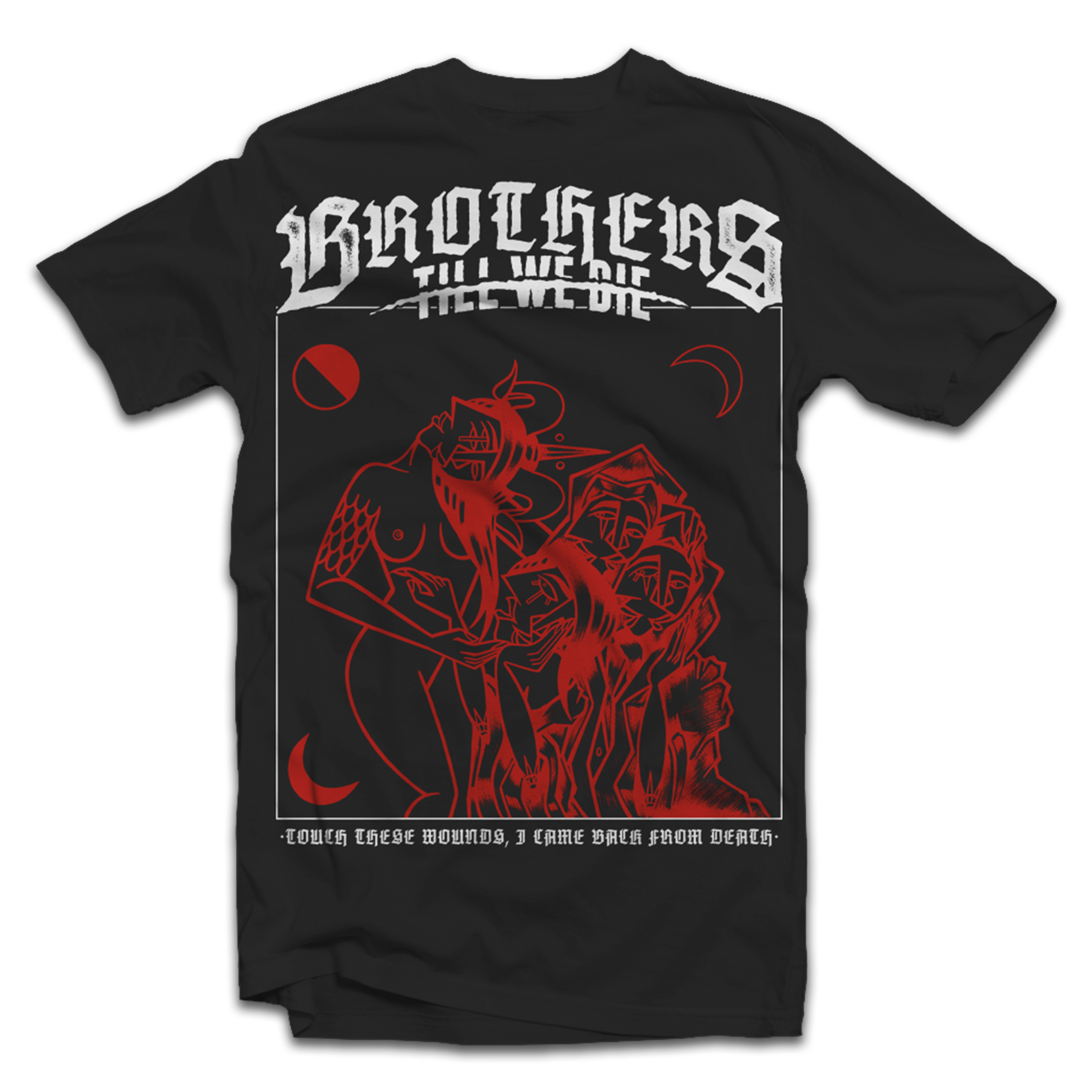 TOUCH THESE WOUNDS - BROTHERS TILL WE DIE